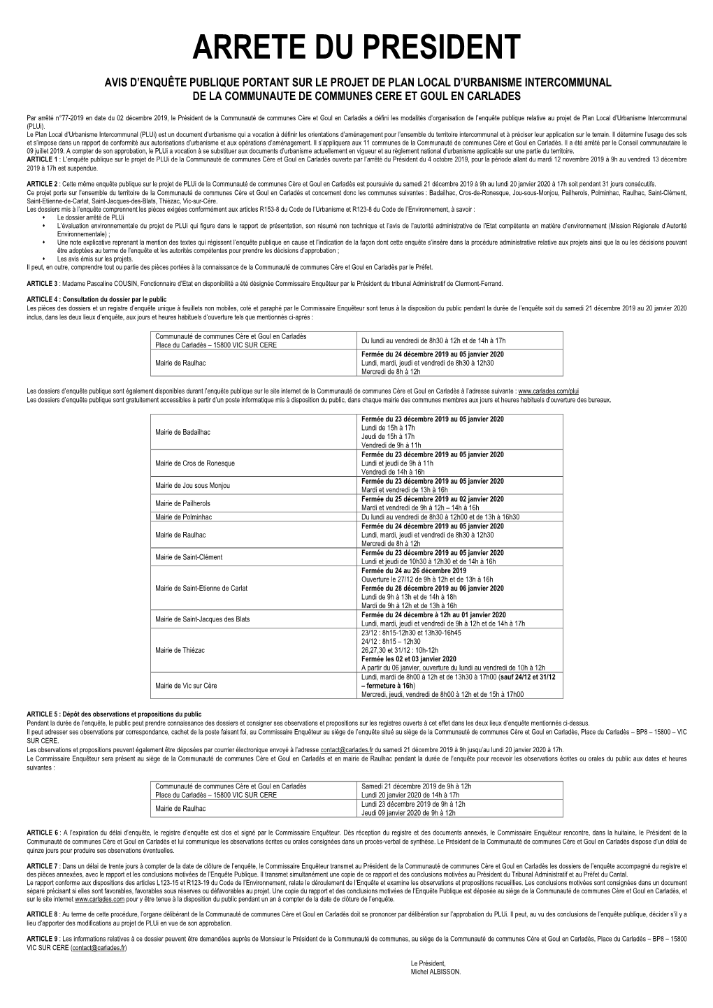 Arrete Du President Avis D’Enquête Publique Portant Sur Le Projet De Plan Local D’Urbanisme Intercommunal De La Communaute De Communes Cere Et Goul En Carlades