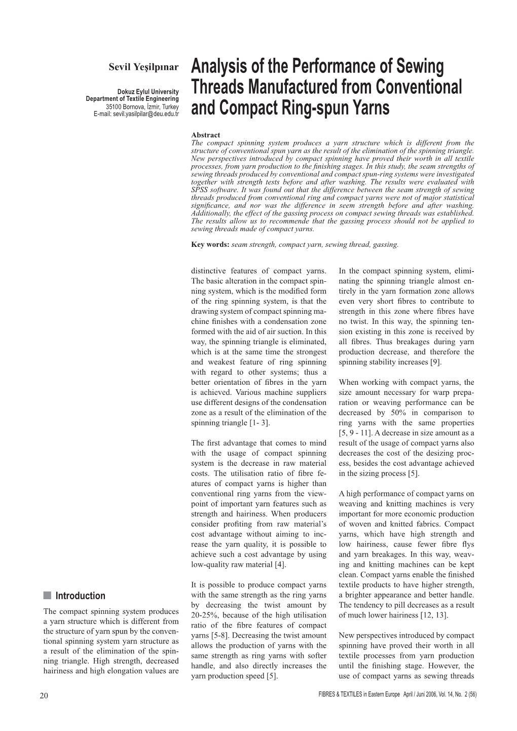 Analysis of the Performance of Sewing Threads Manufactured from Conventional and Compact Ring-Spun Yarns