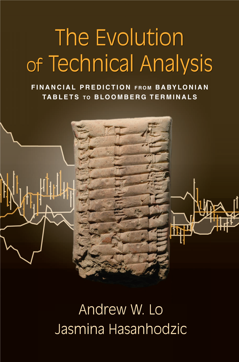 The Evolution of Technical Analysis Lo “A Movement Is Over When the News Is Out,” So Goes Photo: MIT the Evolution the Wall Street Maxim