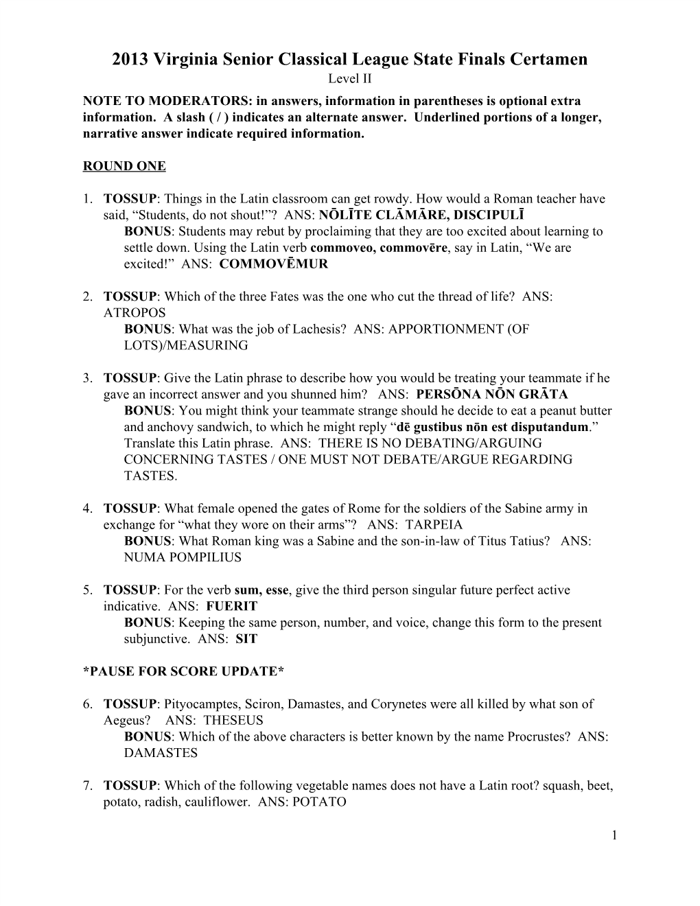 2013 Virginia Senior Classical League State Finals Certamen Level II NOTE to MODERATORS: in Answers, Information in Parentheses Is Optional Extra Information