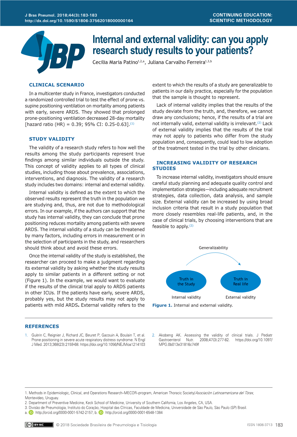 Internal and External Validity: Can You Apply Research Study Results to Your Patients? Cecilia Maria Patino1,2,A, Juliana Carvalho Ferreira1,3,B