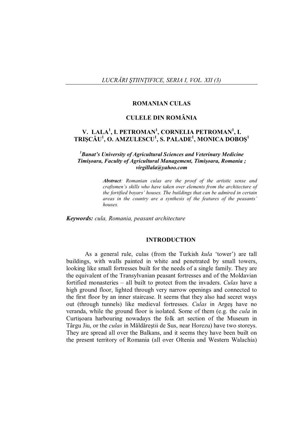 Lucrări Ştiin Ifice, Seria I, Vol. Xii (3) Romanian Culas Culele Din România