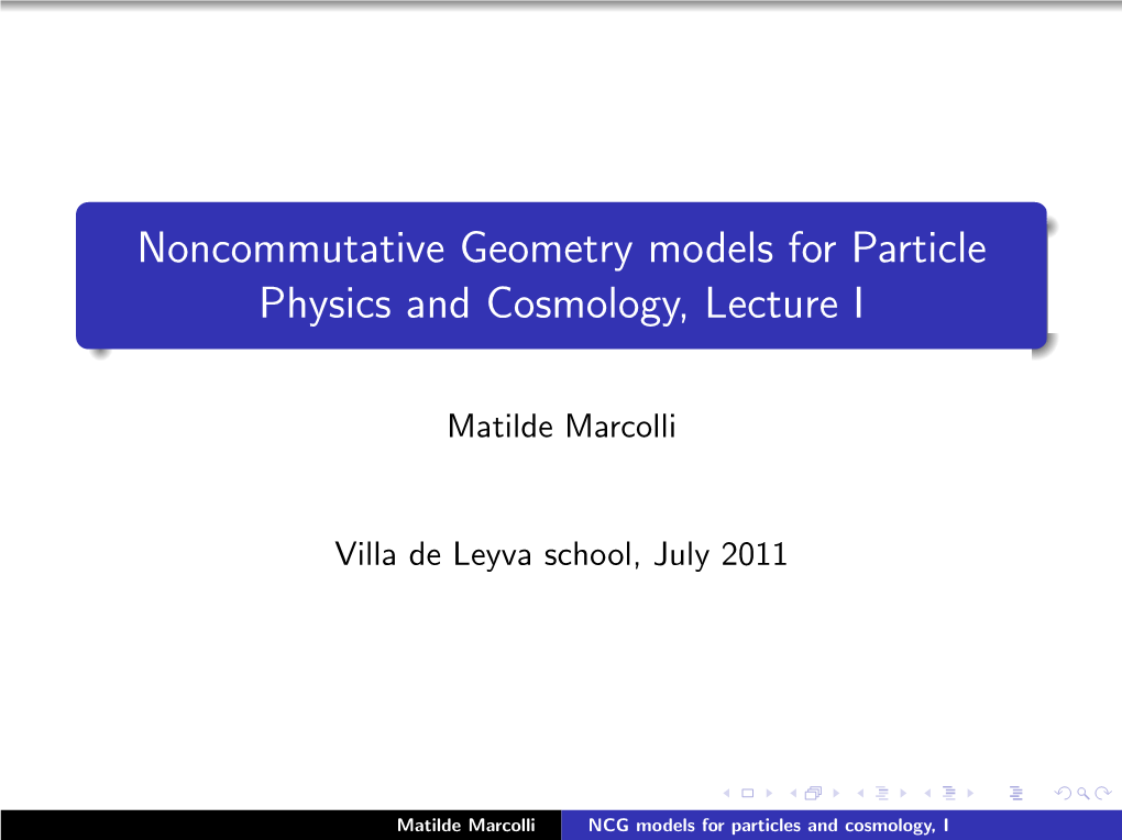Noncommutative Geometry Models for Particle Physics and Cosmology, Lecture I