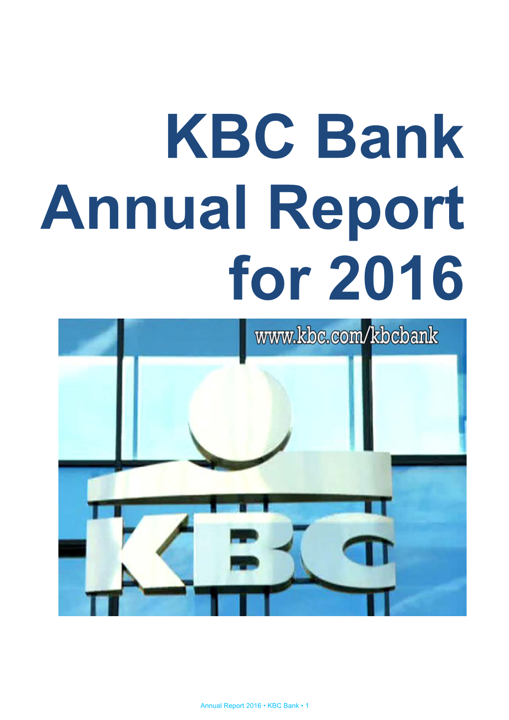 Annual Report 2016 • KBC Bank • 1 to the Reader
