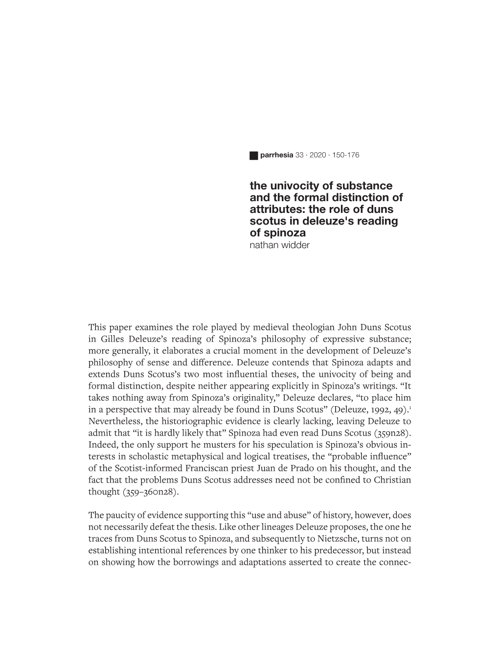 The Univocity of Substance and the Formal Distinction of Attributes: the Role of Duns Scotus in Deleuze's Reading of Spinoza Nathan Widder