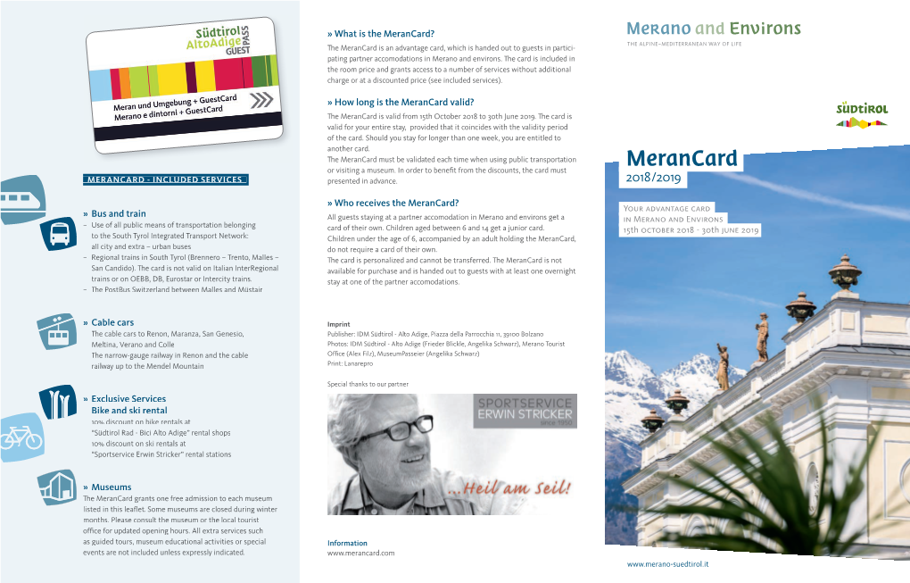 Merancard? the Merancard Is an Advantage Card, Which Is Handed out to Guests in Partici- Pating Partner Accomodations in Merano and Environs