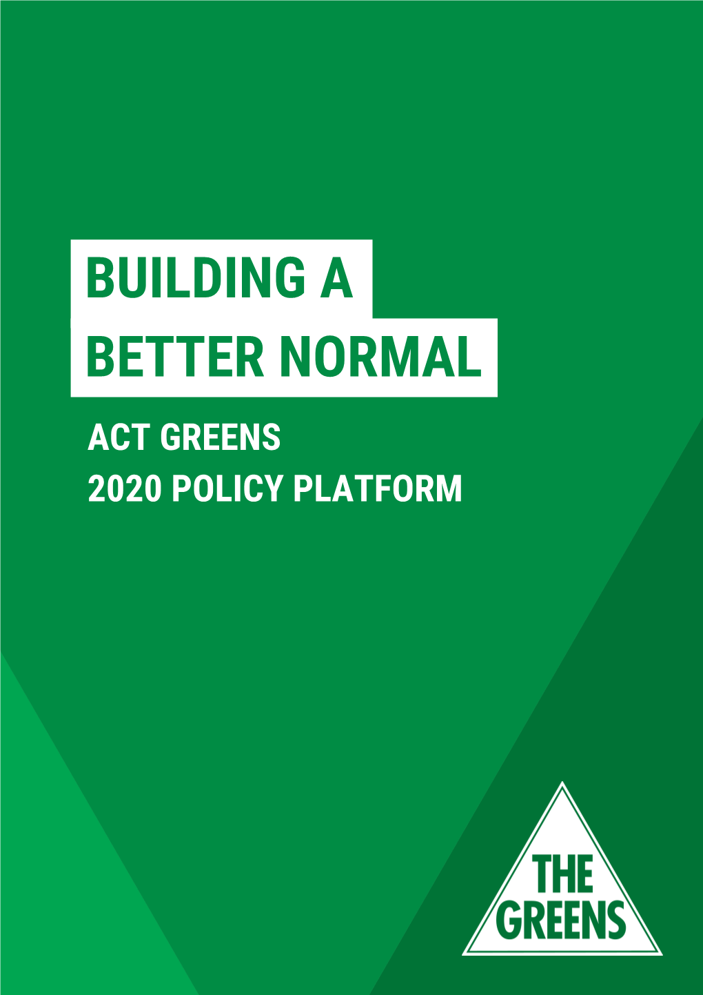 Building a Better Normal Act Greens 2020 Policy Platform