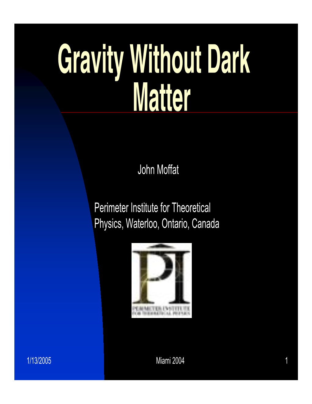 Gravity Without Dark Matter