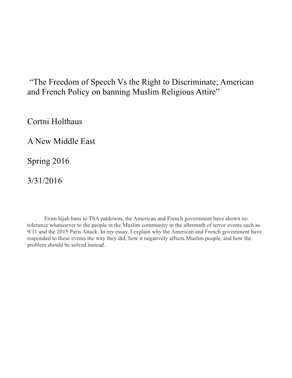 The Freedom of Speech Vs the Right to Discriminate; American and French Policy on Banning Muslim Religious Attire”