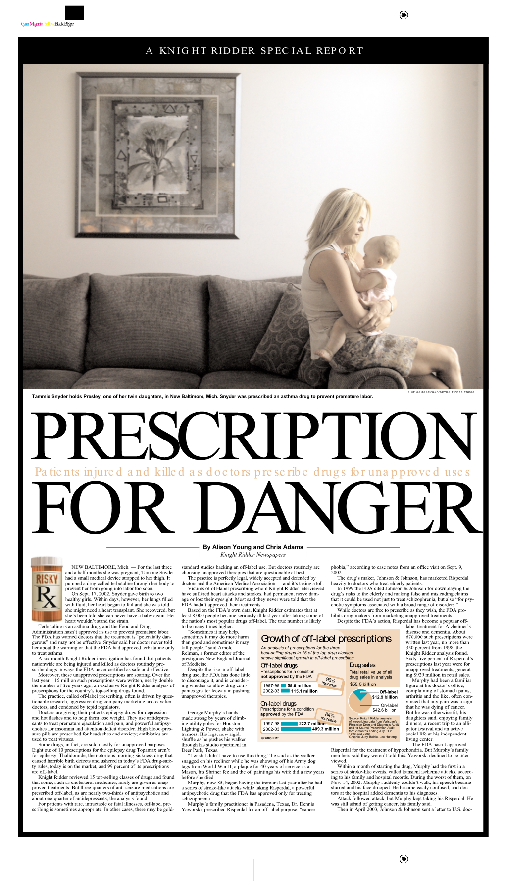 Patients Injured and Killed As Doctors Prescribe Drugs for Unapproved Uses for DANGER by Alison Young and Chris Adams Knight Ridder Newspapers