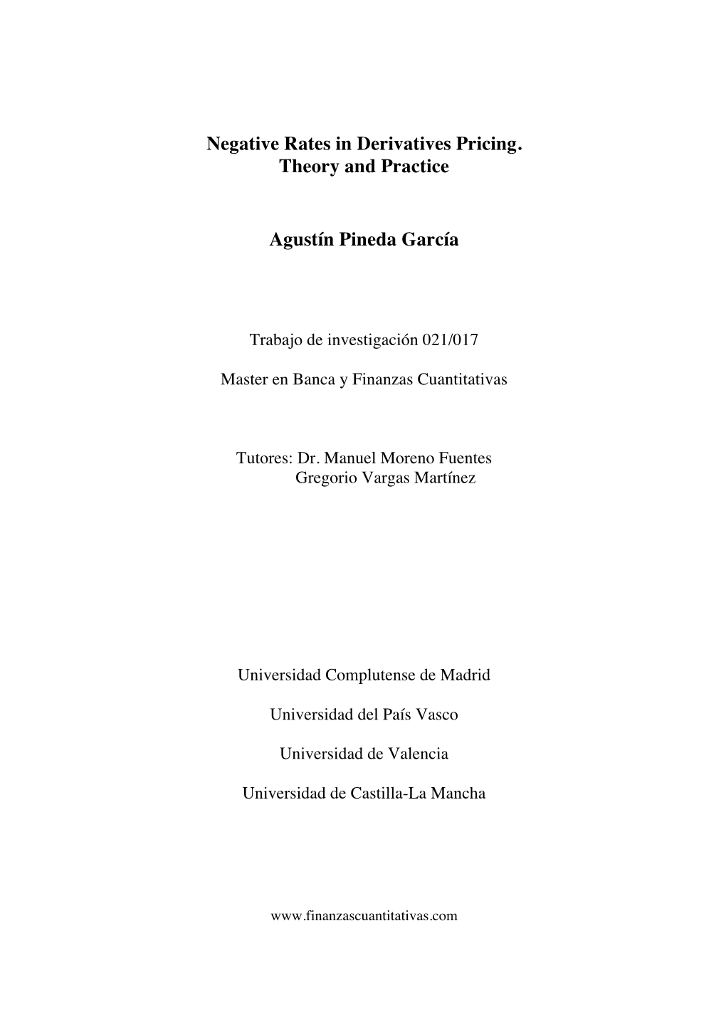 Negative Rates in Derivatives Pricing. Theory and Practice Agustín Pineda