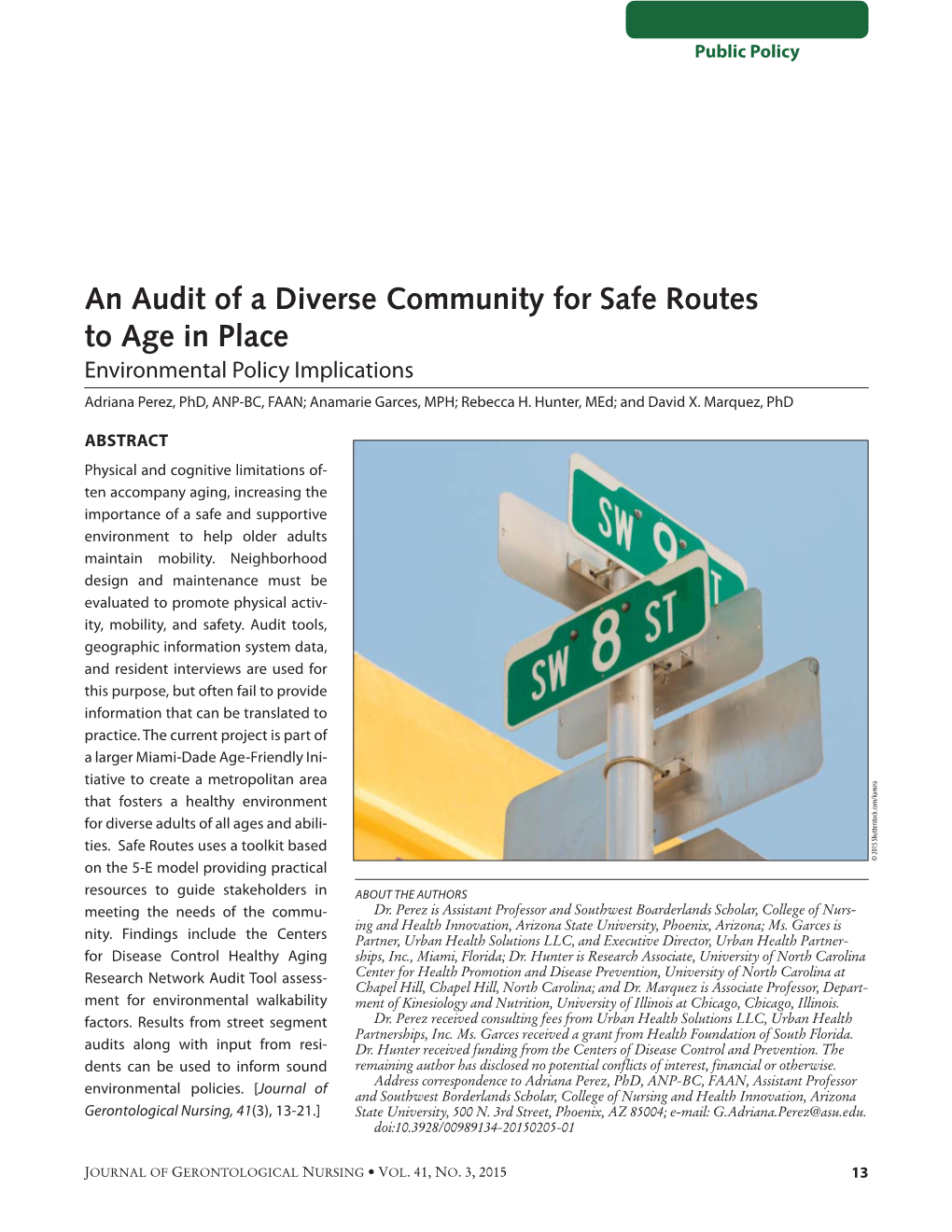 An Audit of a Diverse Community for Safe Routes to Age in Place Environmental Policy Implications Adriana Perez, Phd, ANP-BC, FAAN; Anamarie Garces, MPH; Rebecca H