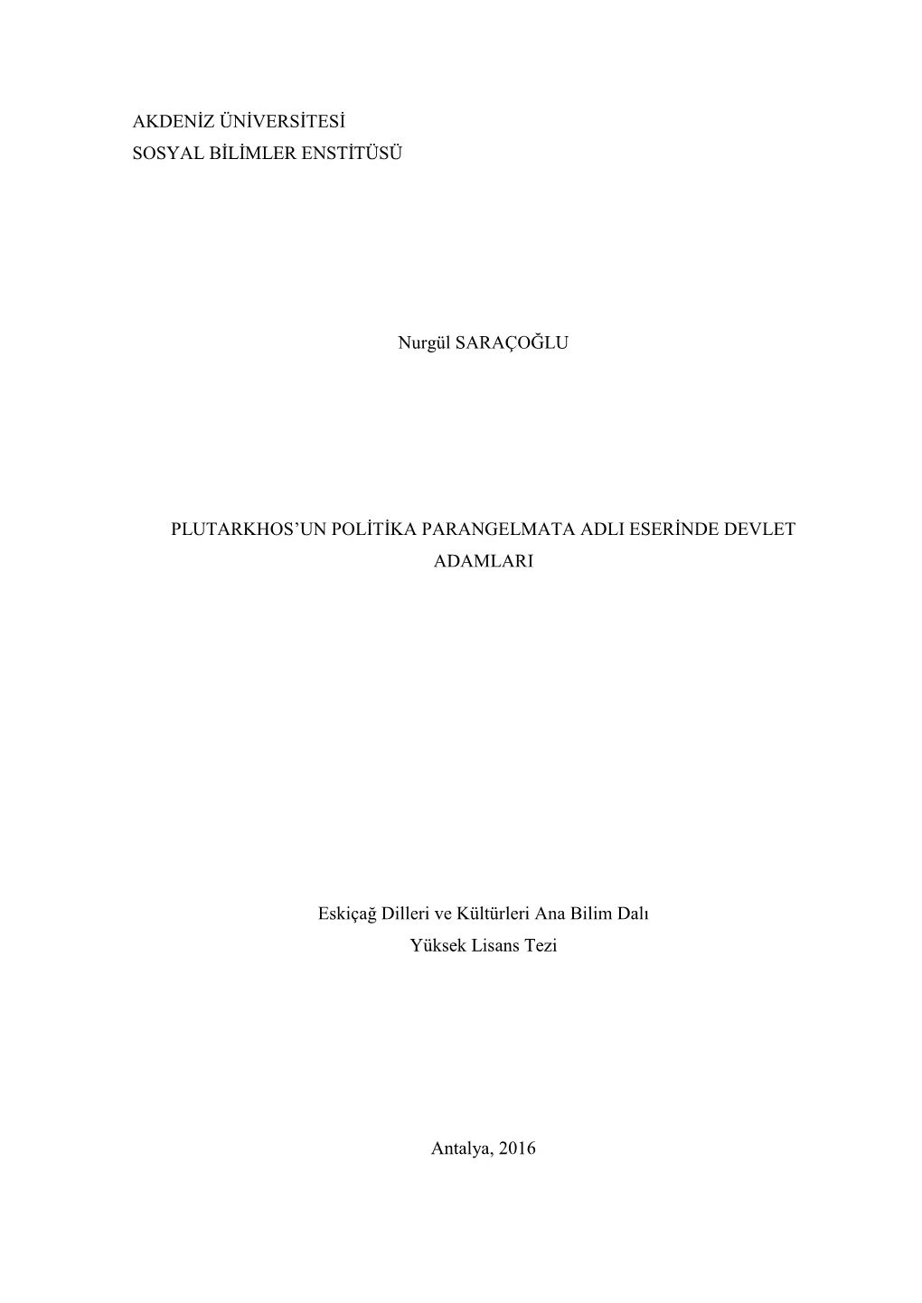 AKDENİZ ÜNİVERSİTESİ SOSYAL BİLİMLER ENSTİTÜSÜ Nurgül SARAÇOĞLU PLUTARKHOS'un POLİTİKA PARANGELMATA ADLI ESERİ