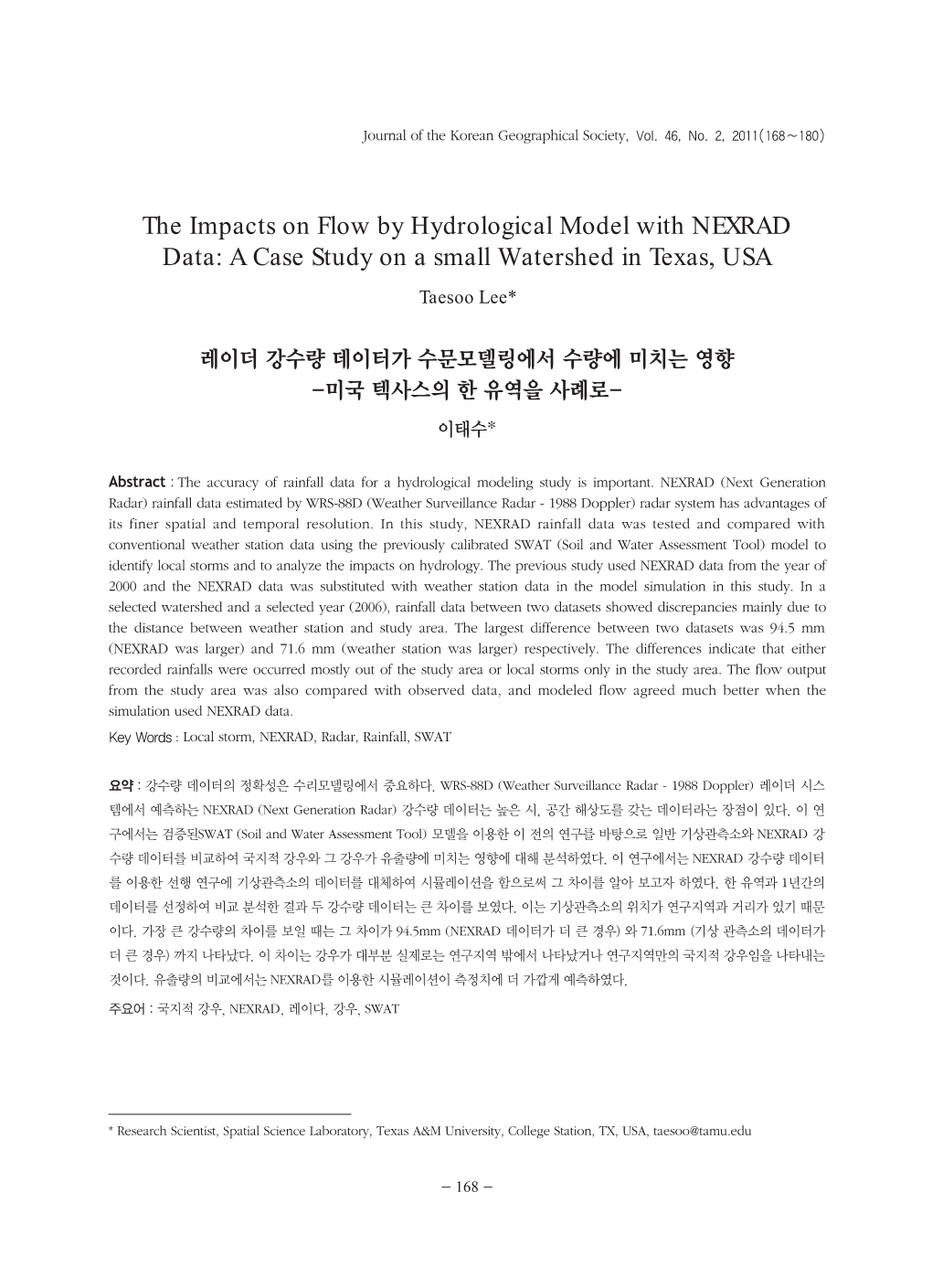 The Impacts on Flow by Hydrological Model with NEXRAD Data: a Case Study on a Small Watershed in Texas, USA Taesoo Lee*