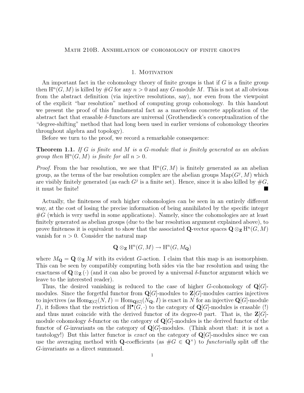 Math 210B. Annihilation of Cohomology of Finite Groups 1. Motivation an Important Fact in the Cohomology Theory of Finite Groups