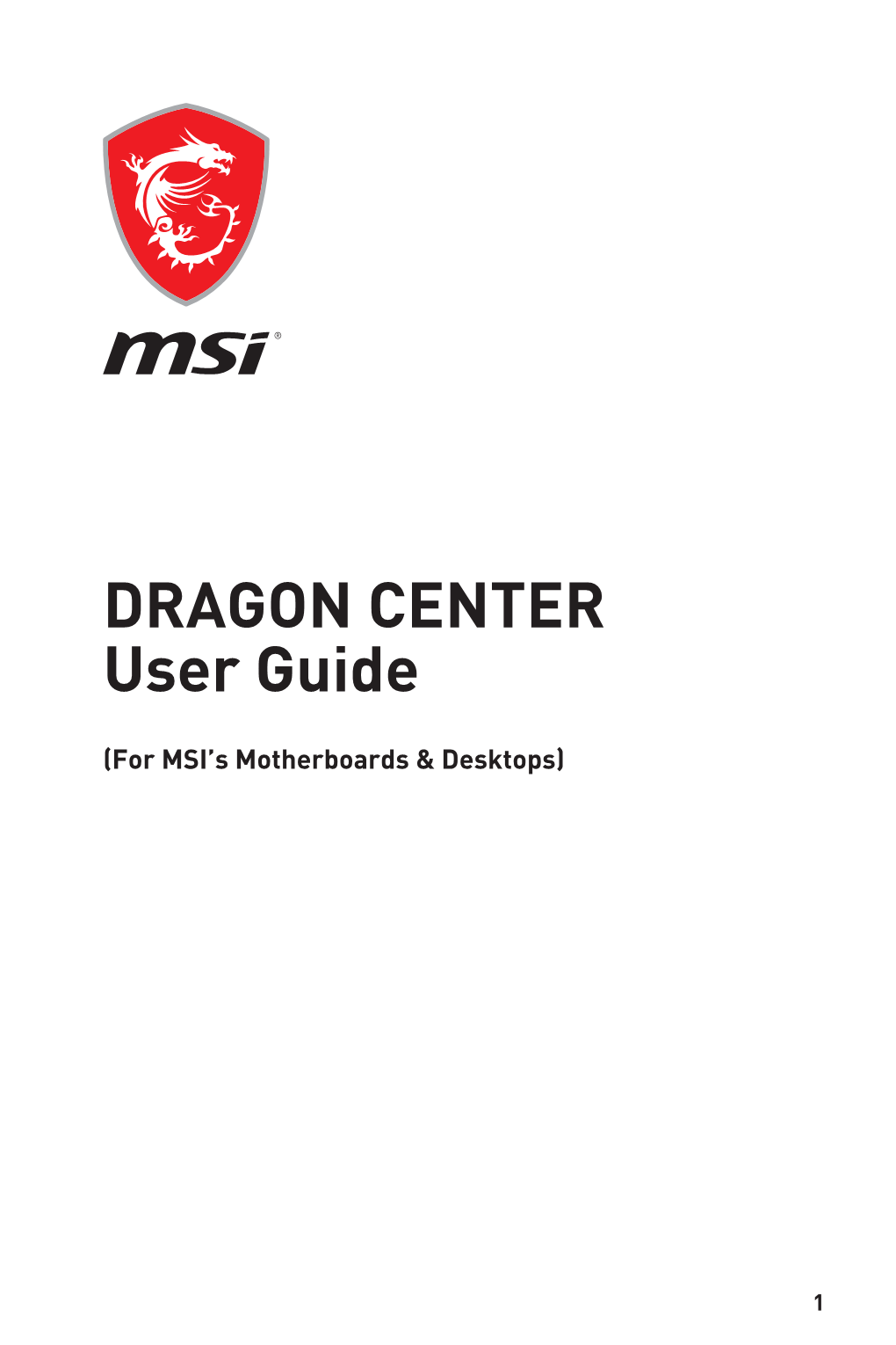 DRAGON CENTER User Guide (For MSI’S Motherboards & Desktops)