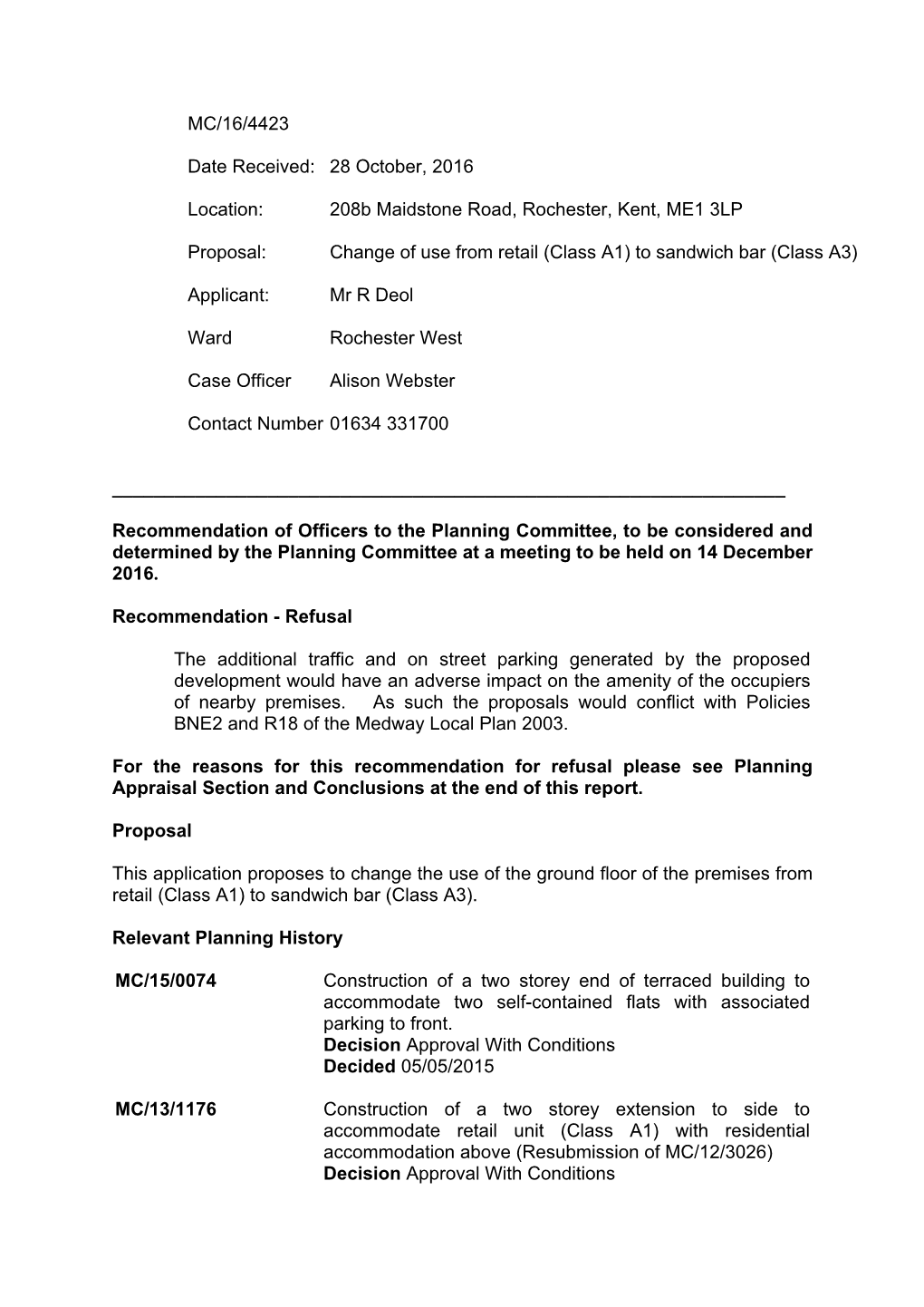 208B Maidstone Road, Rochester, Kent, ME1 3LP Proposal: Change of Use From