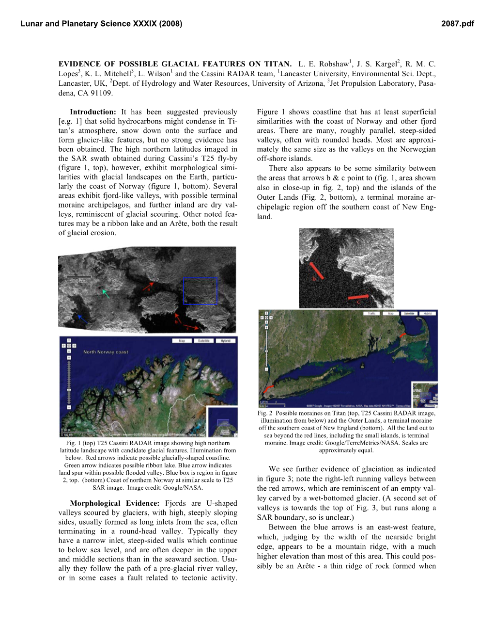 EVIDENCE of POSSIBLE GLACIAL FEATURES on TITAN. L. E. Robshaw1, J