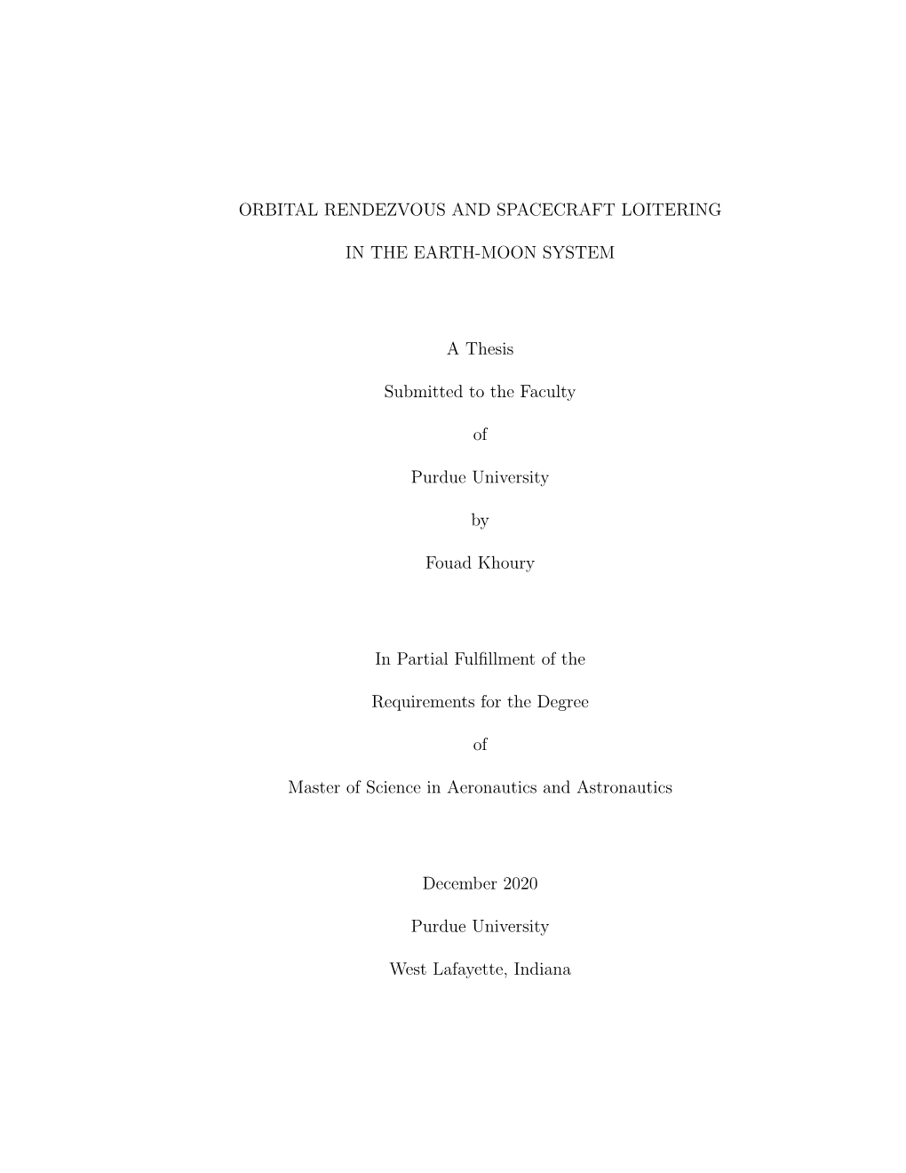 ORBITAL RENDEZVOUS and SPACECRAFT LOITERING in the EARTH-MOON SYSTEM a Thesis Submitted to the Faculty of Purdue University by F