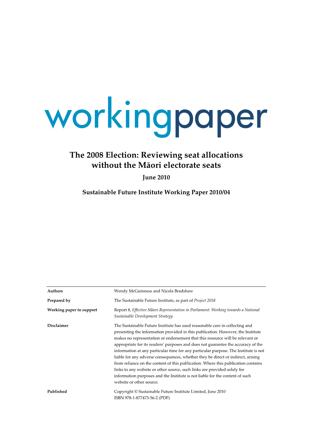 The 2008 Election: Reviewing Seat Allocations Without the Māori Electorate Seats June 2010