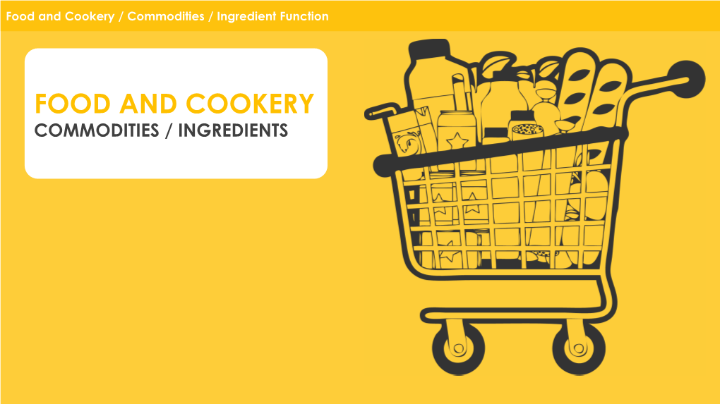 Food and Cookery / Commodities / Ingredient Function