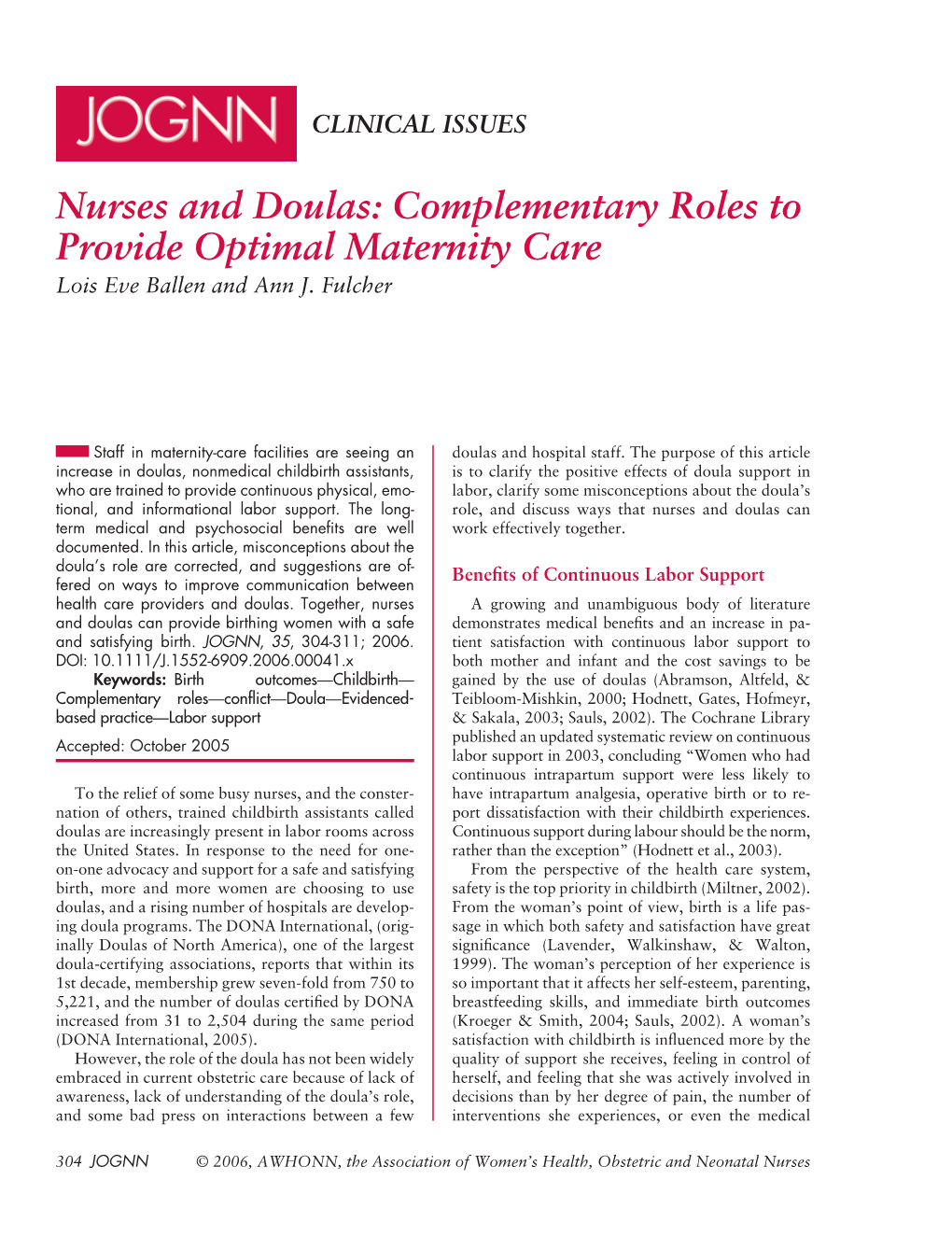 Nurses and Doulas: Complementary Roles to Provide Optimal Maternity Care Lois Eve Ballen and Ann J