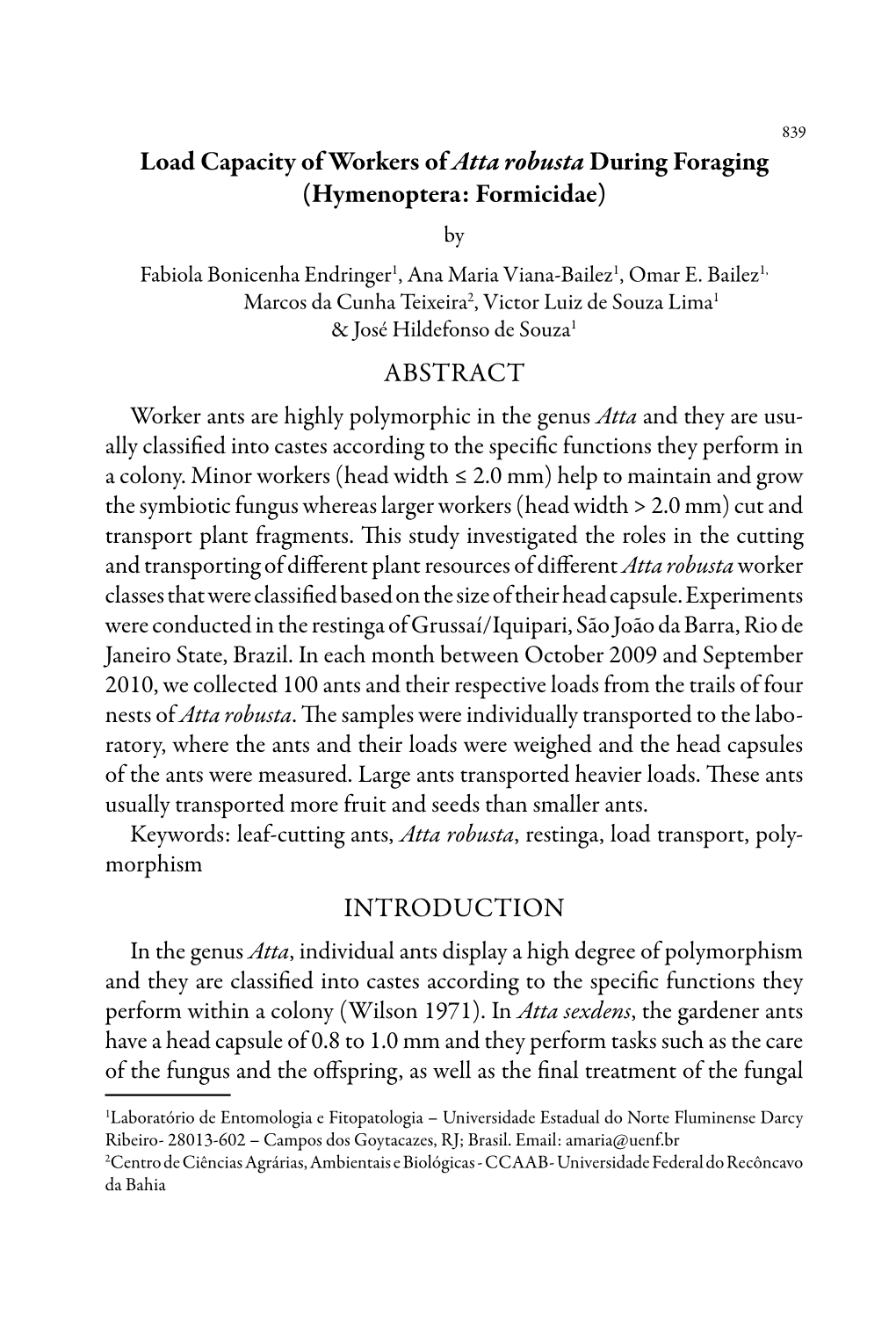 Load Capacity of Workers of Atta Robusta During Foraging (Hymenoptera: Formicidae) by Fabiola Bonicenha Endringer1, Ana Maria Viana-Bailez1, Omar E