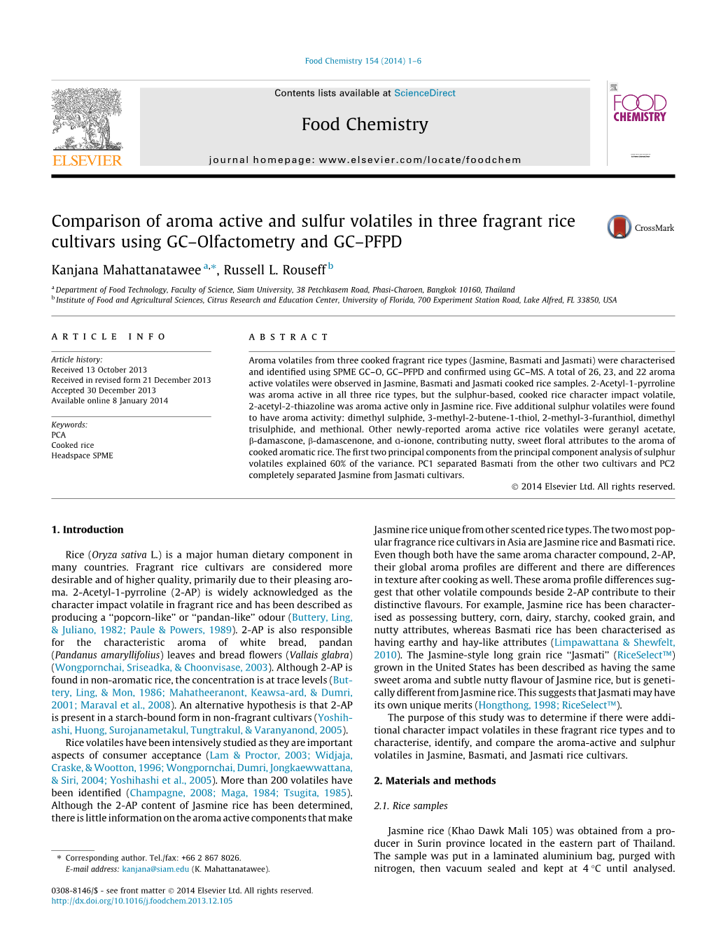 Comparison of Aroma Active and Sulfur Volatiles in Three Fragrant Rice Cultivars Using GC–Olfactometry and GC–PFPD ⇑ Kanjana Mahattanatawee A, , Russell L