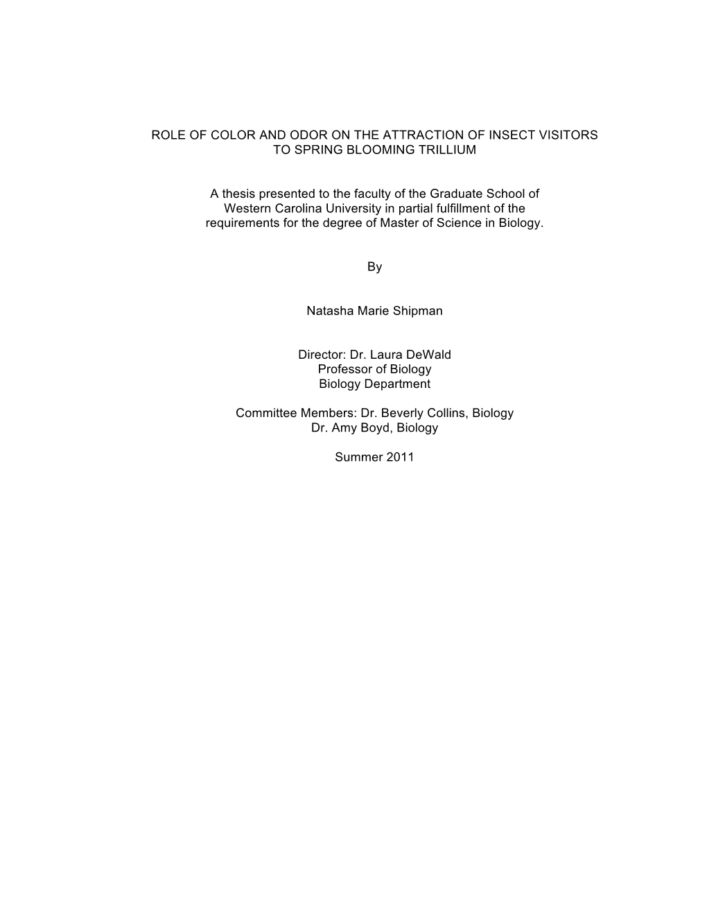 ROLE of COLOR and ODOR on the ATTRACTION of INSECT VISITORS to SPRING BLOOMING TRILLIUM a Thesis Presented to the Faculty Of