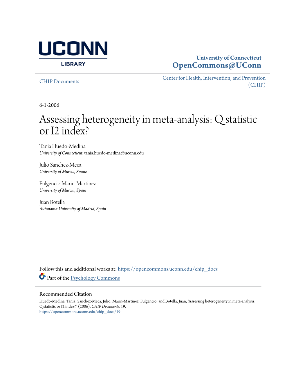 Assessing Heterogeneity in Meta-Analysis: Q Statistic Or I2 Index? Tania Huedo-Medina University of Connecticut, Tania.Huedo-Medina@Uconn.Edu