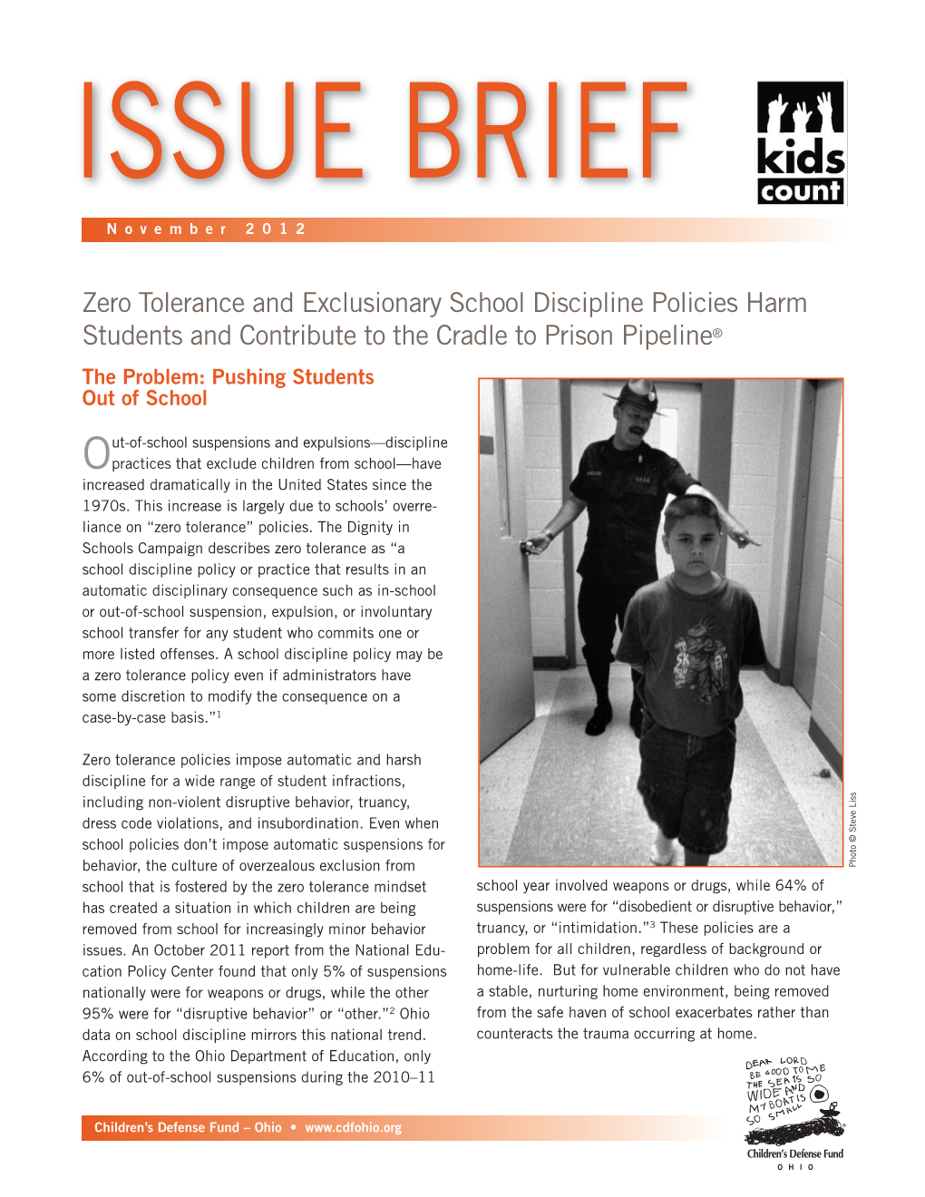 Zero Tolerance and Exclusionary School Discipline Policies Harm Students and Contribute to the Cradle to Prison Pipeline ® the Problem: Pushing Students out of School