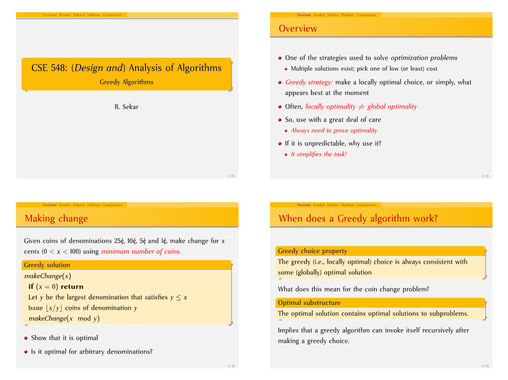 Greedy Algorithms Greedy Strategy: Make a Locally Optimal Choice, Or Simply, What Appears Best at the Moment R