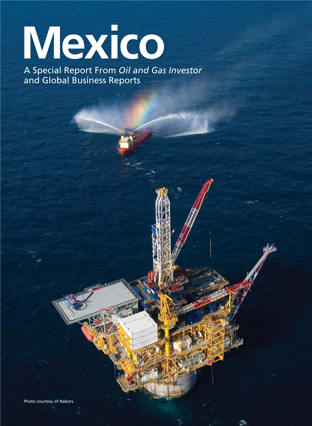 A Special Report from Oil and Gas Investor and Global Business Reports
