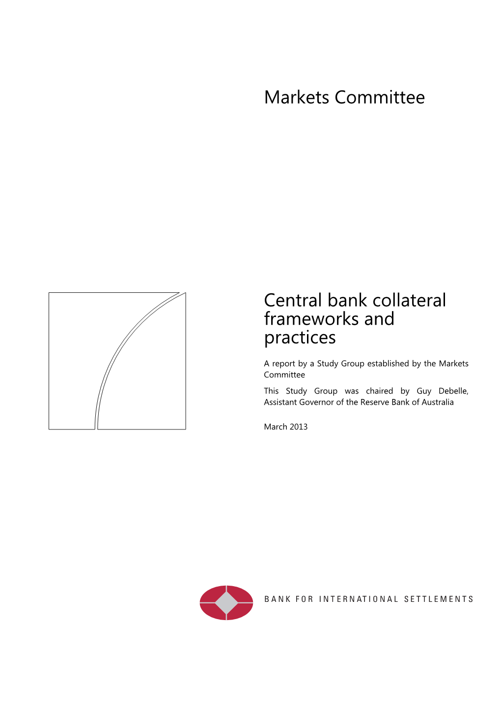 Markets Committee Central Bank Collateral Frameworks and Practices