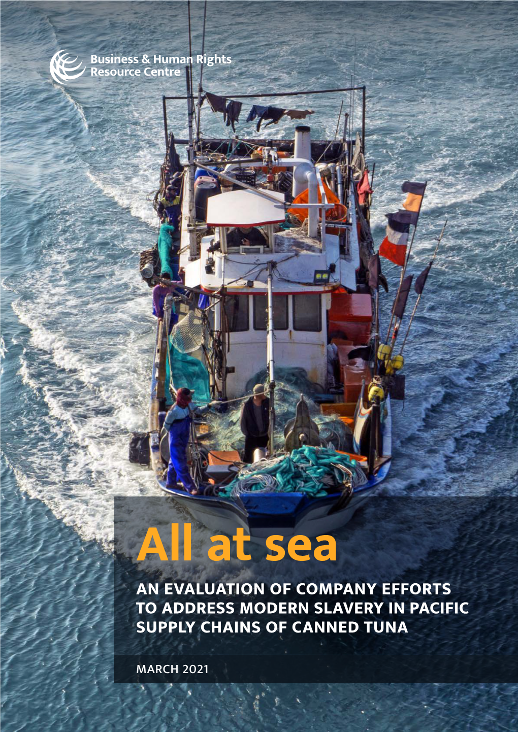 All at Sea an EVALUATION of COMPANY EFFORTS to ADDRESS MODERN SLAVERY in PACIFIC SUPPLY CHAINS of CANNED TUNA