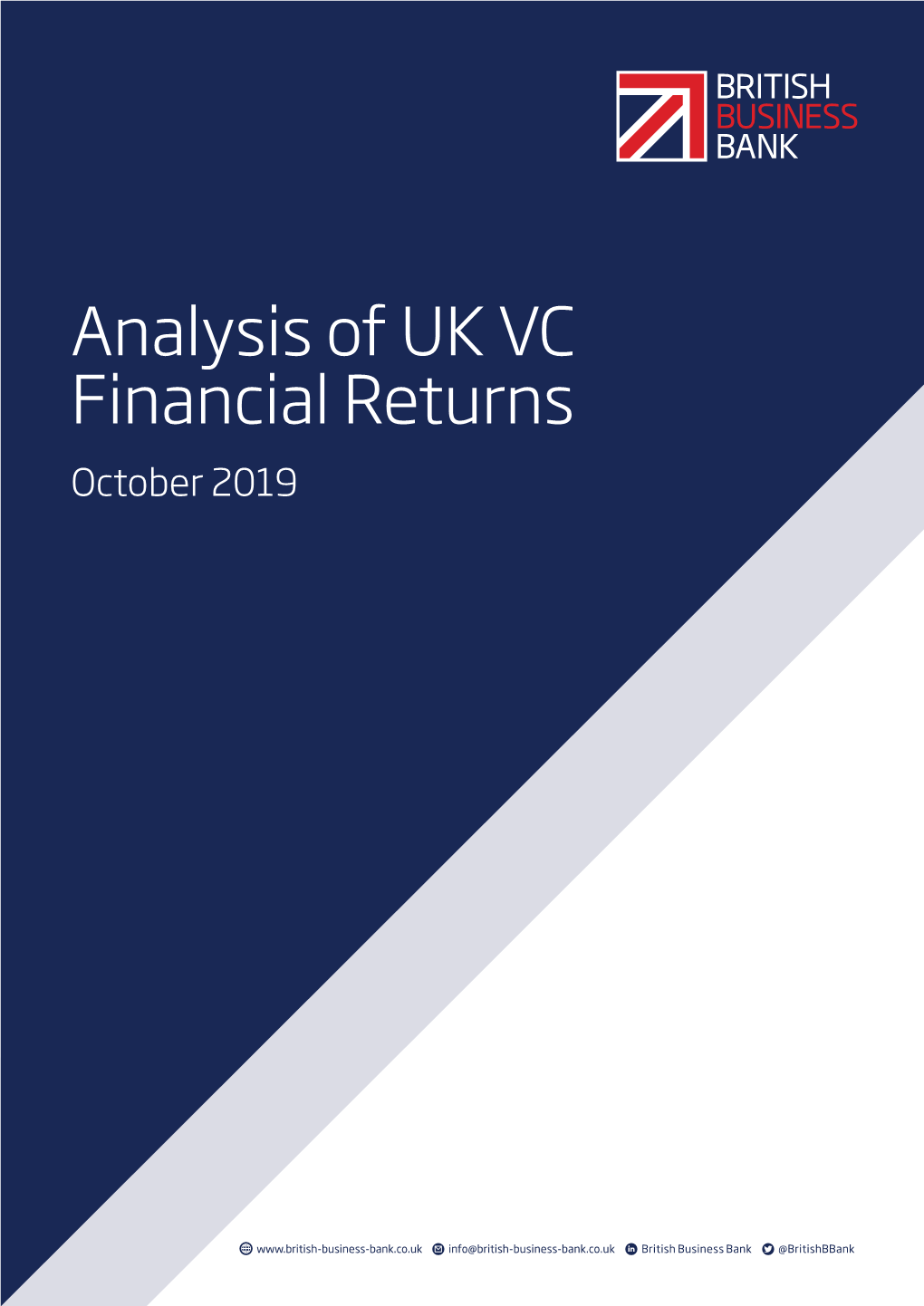 Analysis of UK VC Financial Returns October 2019 2 BRITISH BUSINESS BANK ANALYSIS of UK VC FINANCIAL RETURNS 3