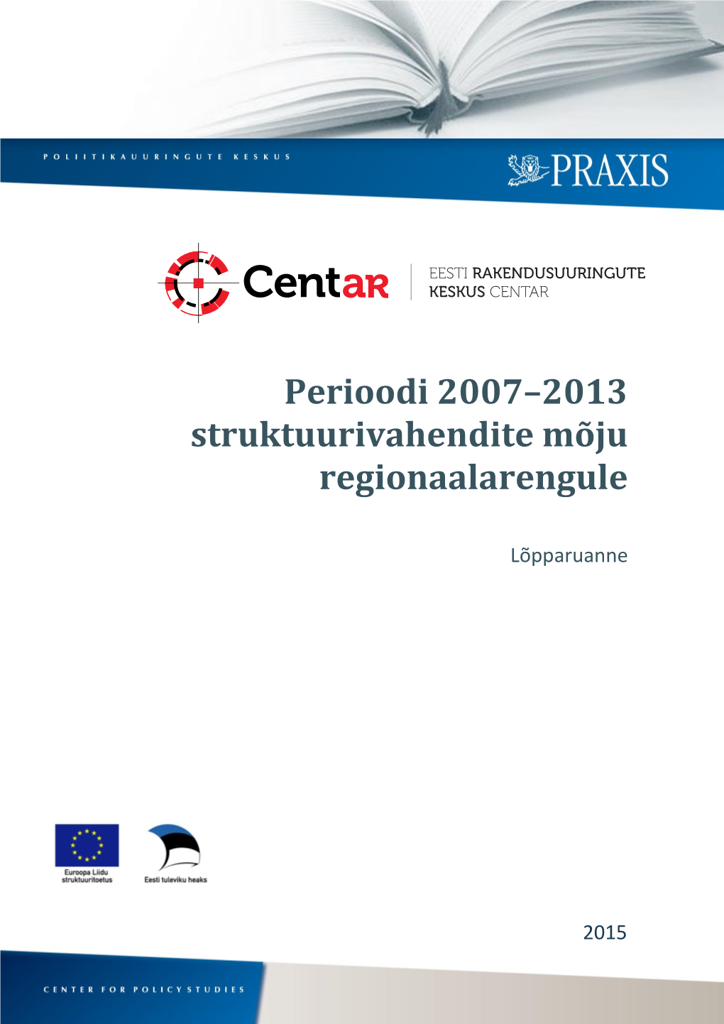 Perioodi 2007–2013 Struktuurivahendite Mõju Regionaalarengule Praxis Ja Centar