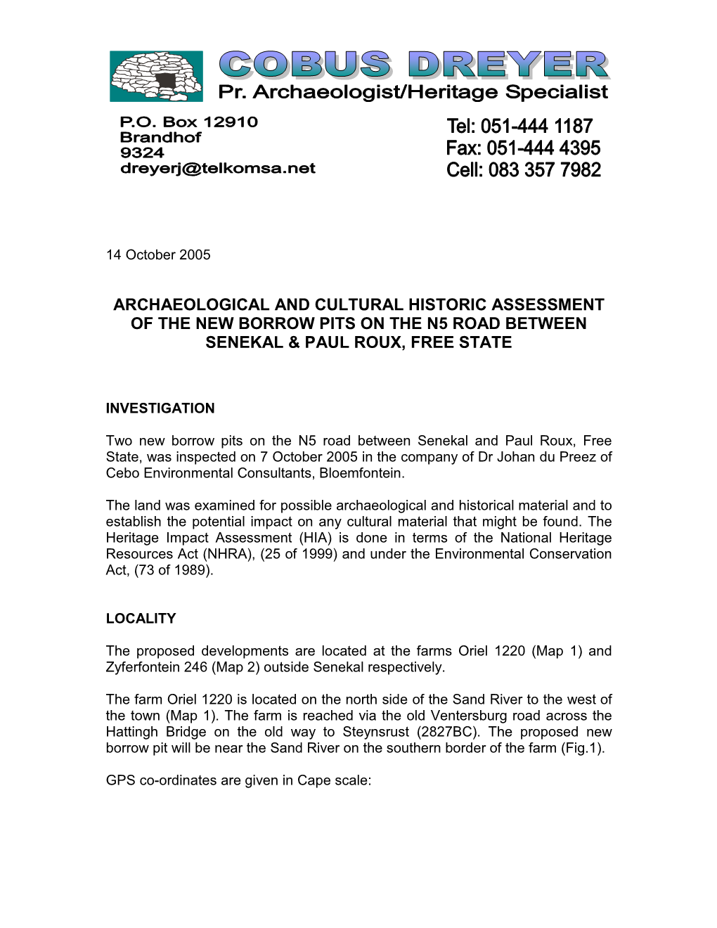 Archaeological and Cultural Historic Assessment of the New Borrow Pits on the N5 Road Between Senekal & Paul Roux, Free State