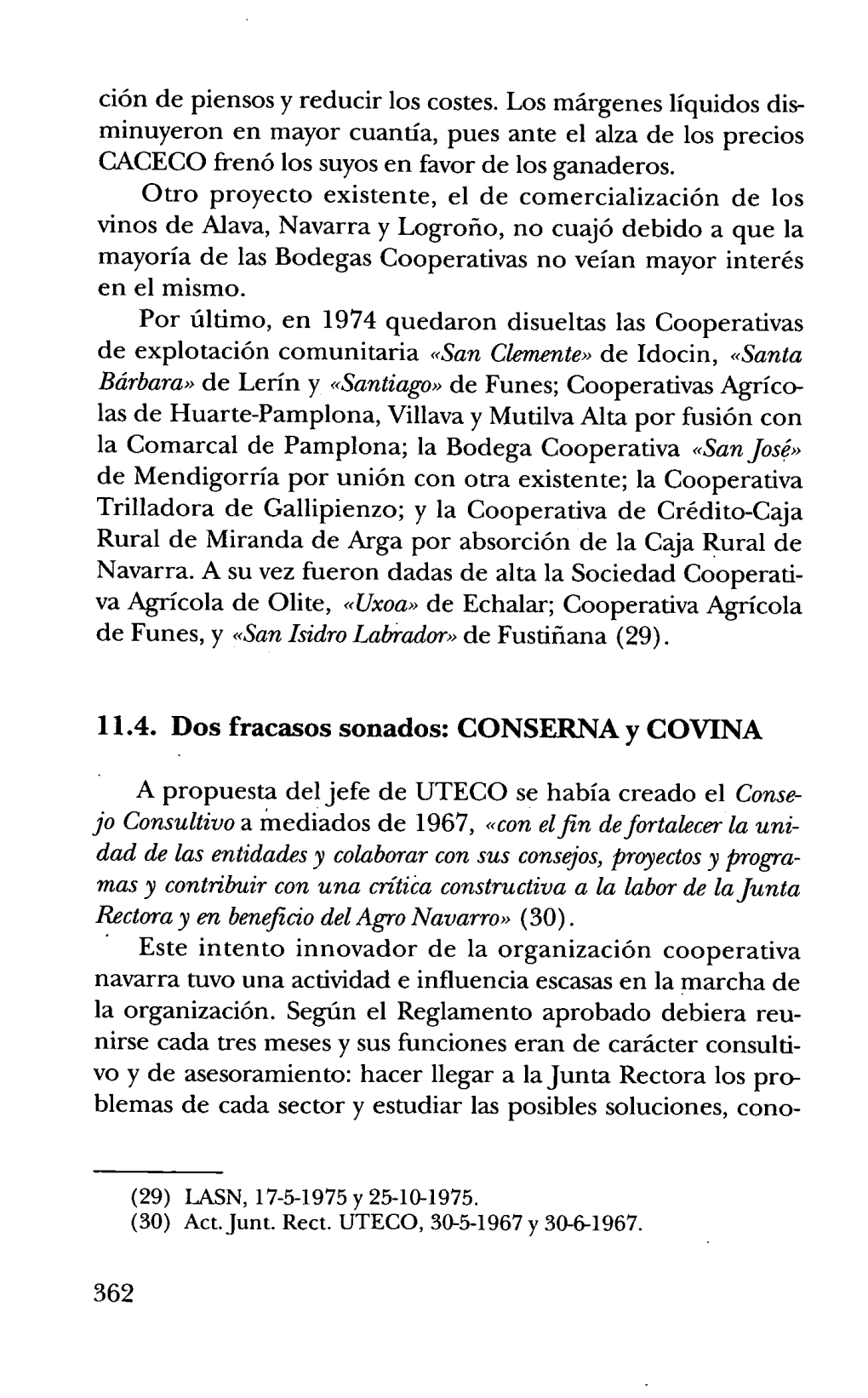 11.4. Dos Fracasos Sonados: CONSERNA Y COVINA