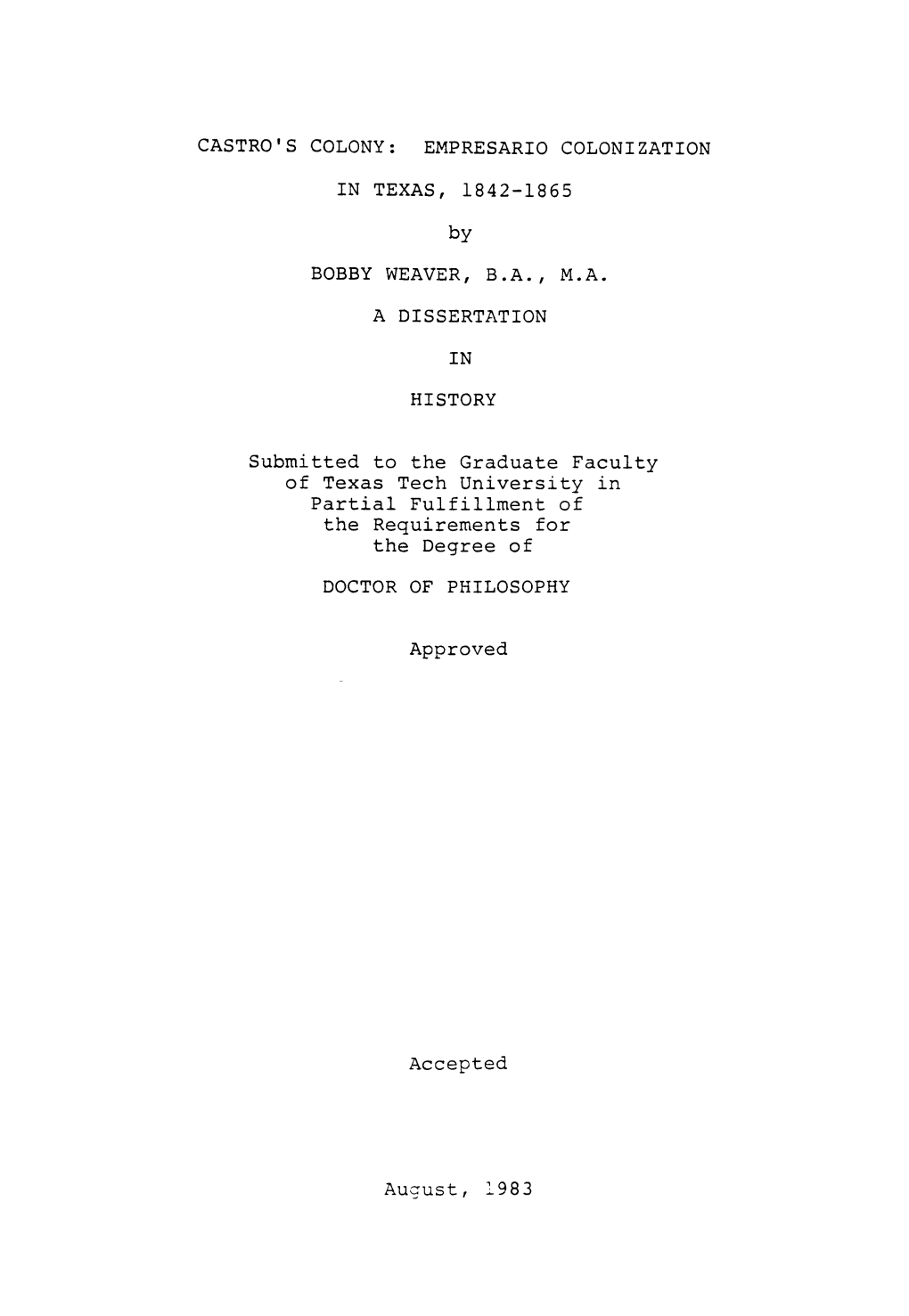 CASTRO's COLONY: EMPRESARIO COLONIZATION in TEXAS, 1842-1865 by BOBBY WEAVER, B.A., M.A