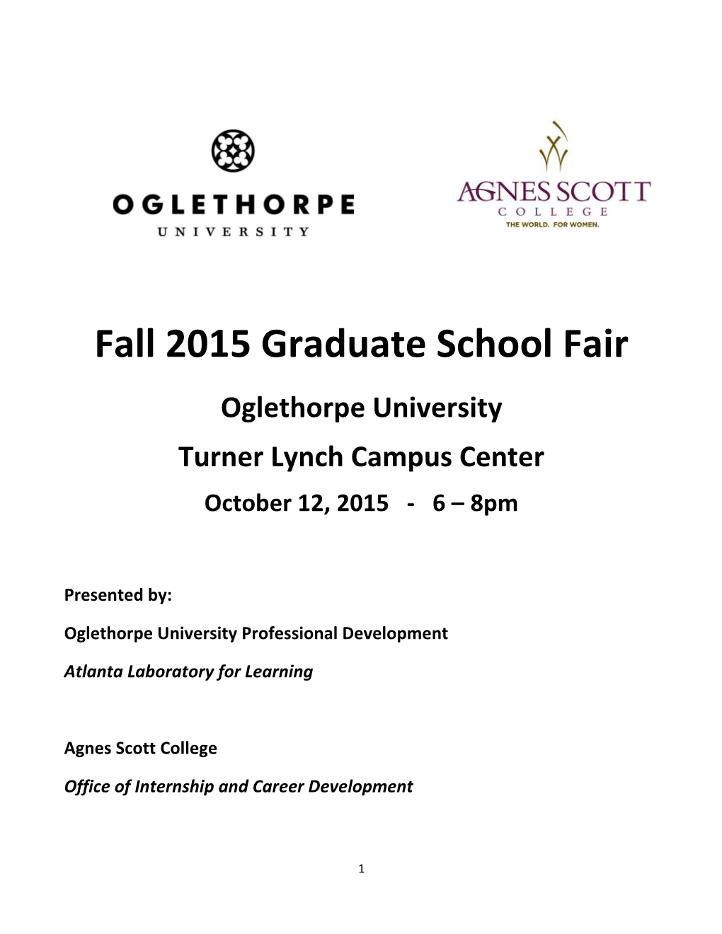 Fall 2015 Graduate School Fair Oglethorpe University Turner Lynch Campus Center October 12, 2015 - 6 – 8Pm