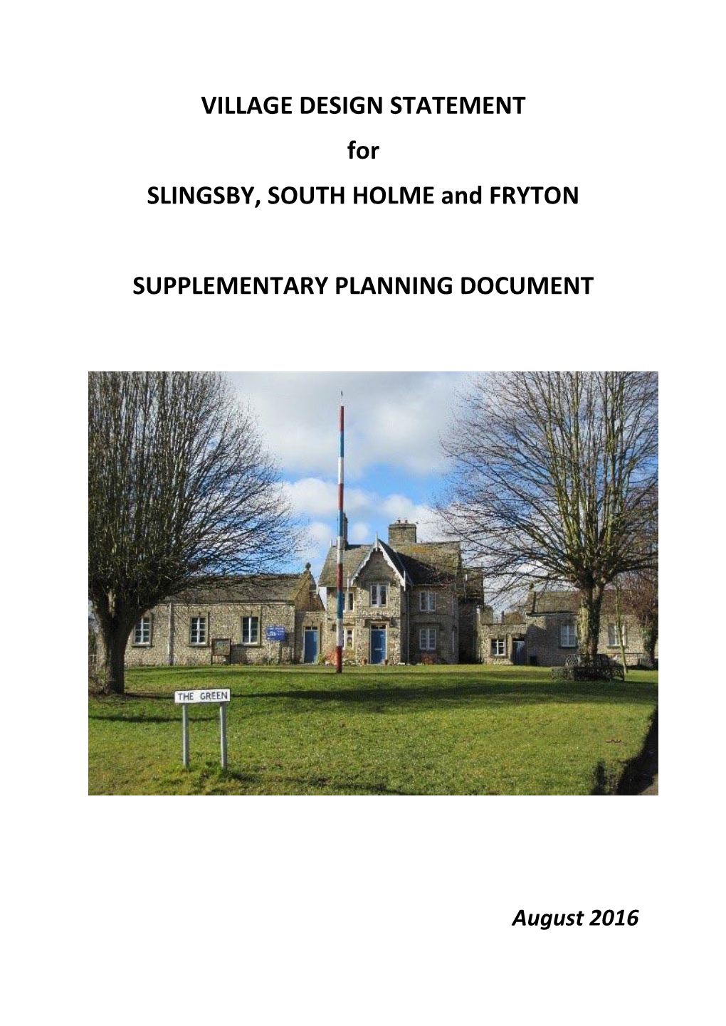 VILLAGE DESIGN STATEMENT for SLINGSBY, SOUTH HOLME and FRYTON SUPPLEMENTARY PLANNING DOCUMENT