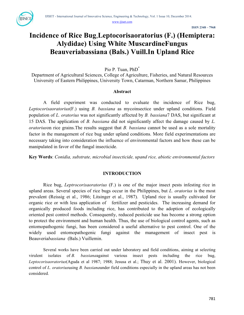 Incidence of Rice Bug,Leptocorisaoratorius (F.) (Hemiptera: Alydidae) Using White Muscardinefungus Beauveriabassiana (Bals.) Vuill.In Upland Rice