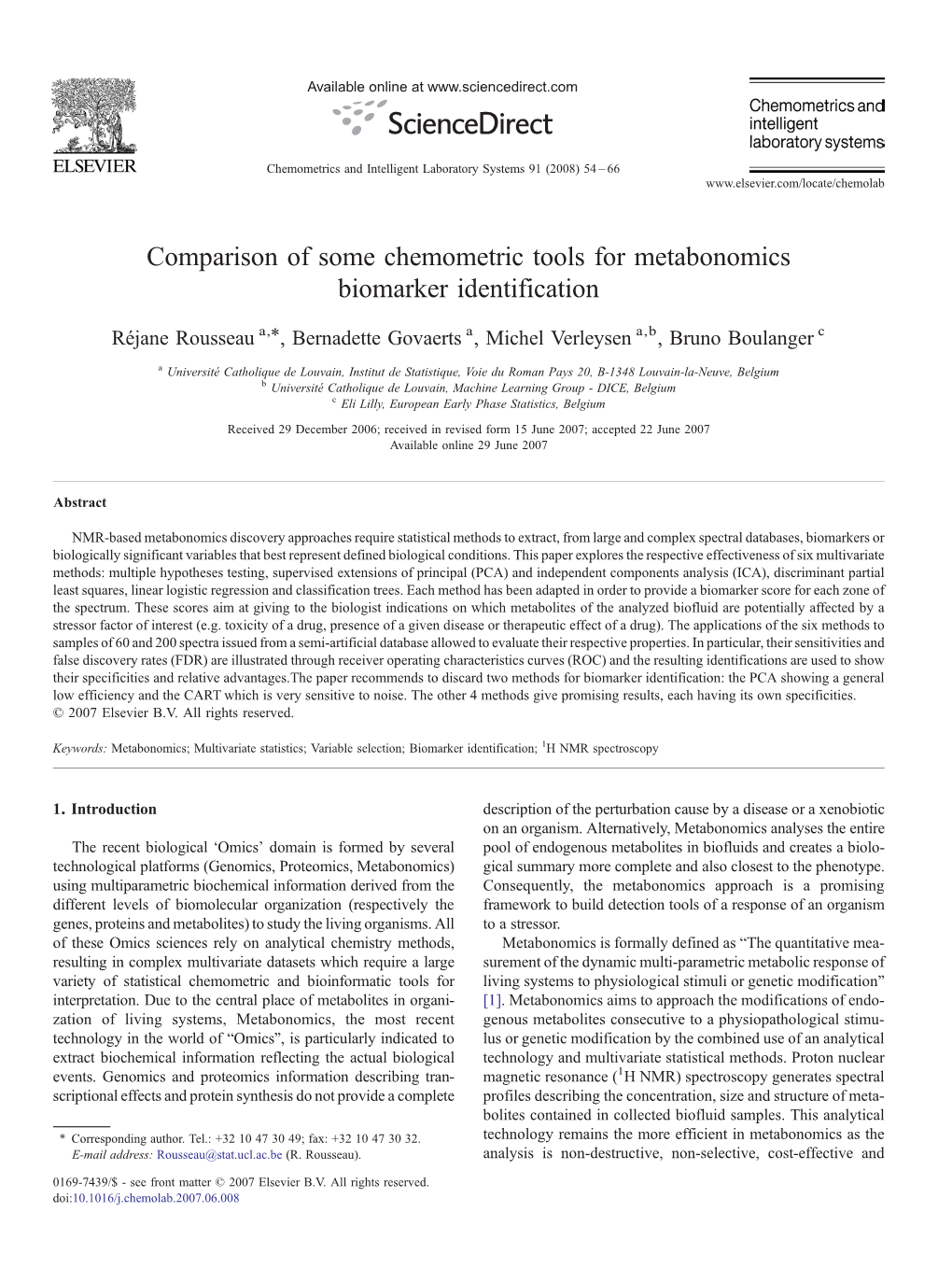 Comparison of Some Chemometric Tools for Metabonomics Biomarker Identification ⁎ Réjane Rousseau A, , Bernadette Govaerts A, Michel Verleysen A,B, Bruno Boulanger C