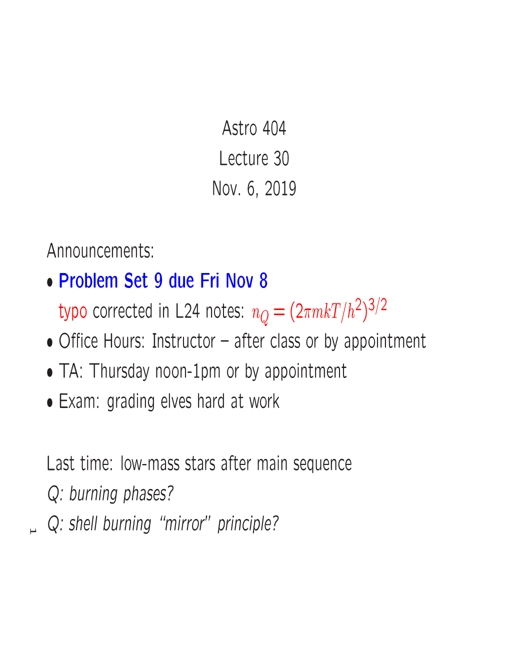 Astro 404 Lecture 30 Nov. 6, 2019 Announcements