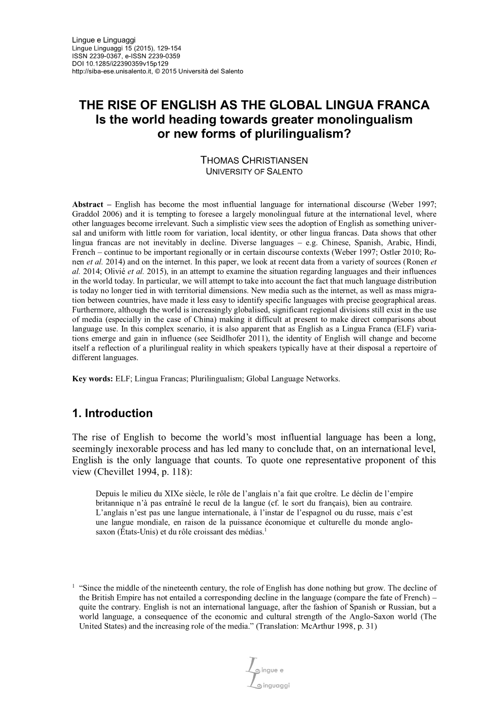 THE RISE of ENGLISH AS the GLOBAL LINGUA FRANCA Is the World Heading Towards Greater Monolingualism Or New Forms of Plurilingualism?