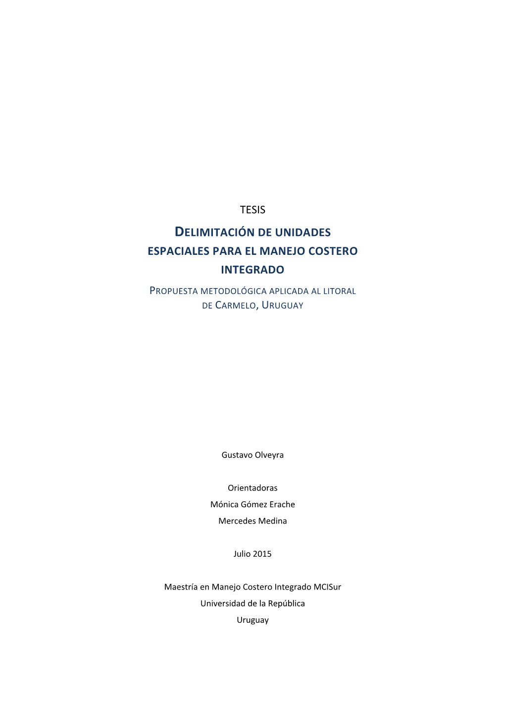 Delimitación De Unidades Espaciales Para El Manejo Costero Integrado Propuesta Metodológica Aplicada Al Litoral De Carmelo, Uruguay