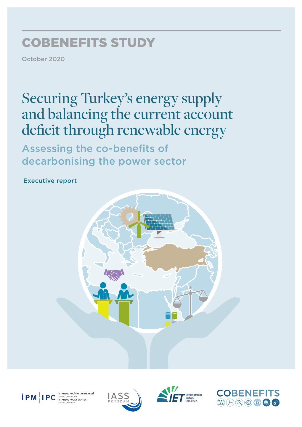 Securing Turkey's Energy Supply and Balancing the Current Account Defi Cit Through Renewable Energy. Assessing the Co-Benefi T