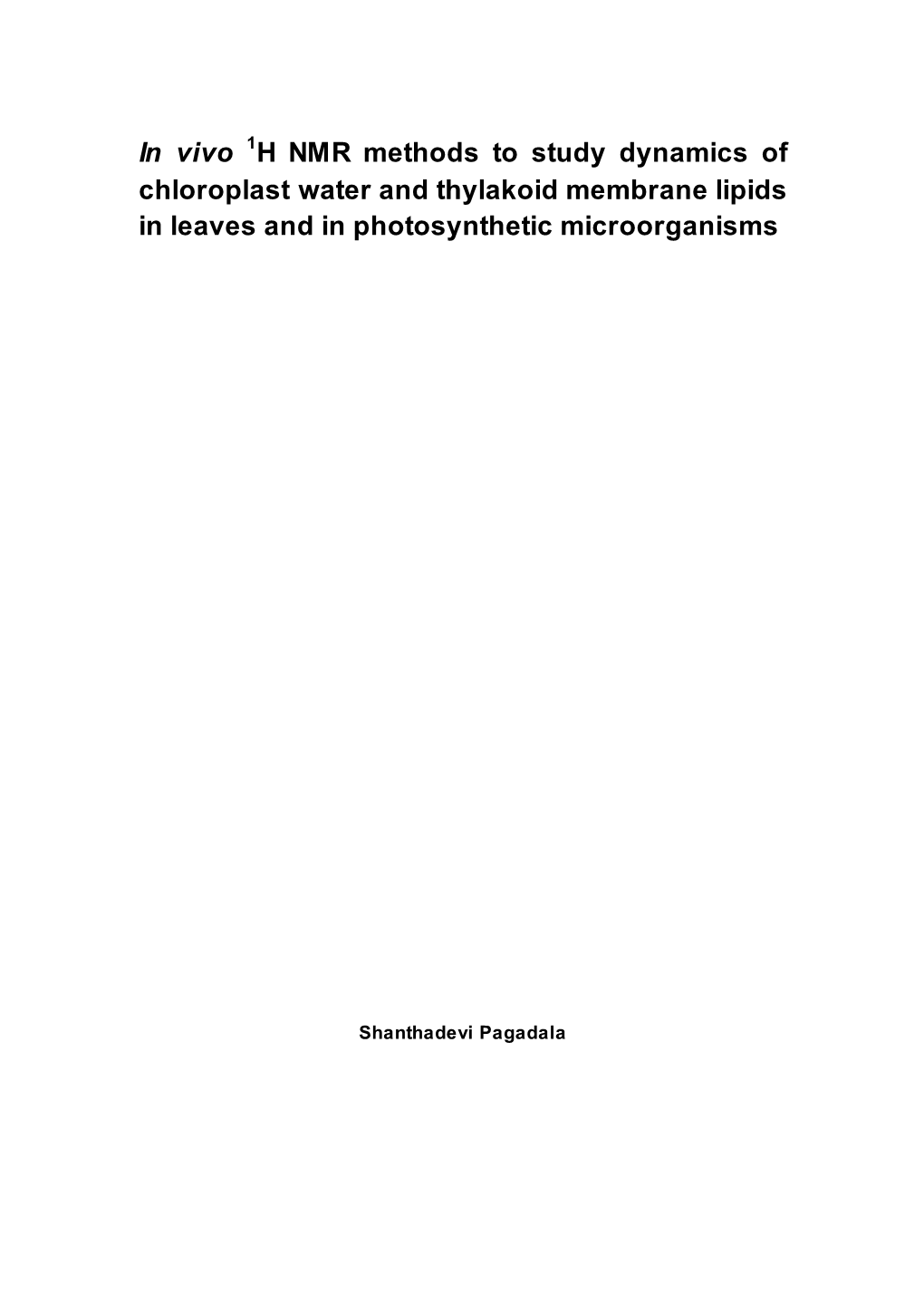 In Vivo H NMR Methods to Study Dynamics of Chloroplast Water and Thylakoid Membrane Lipids in Leaves and in Photosynthetic Microorganisms