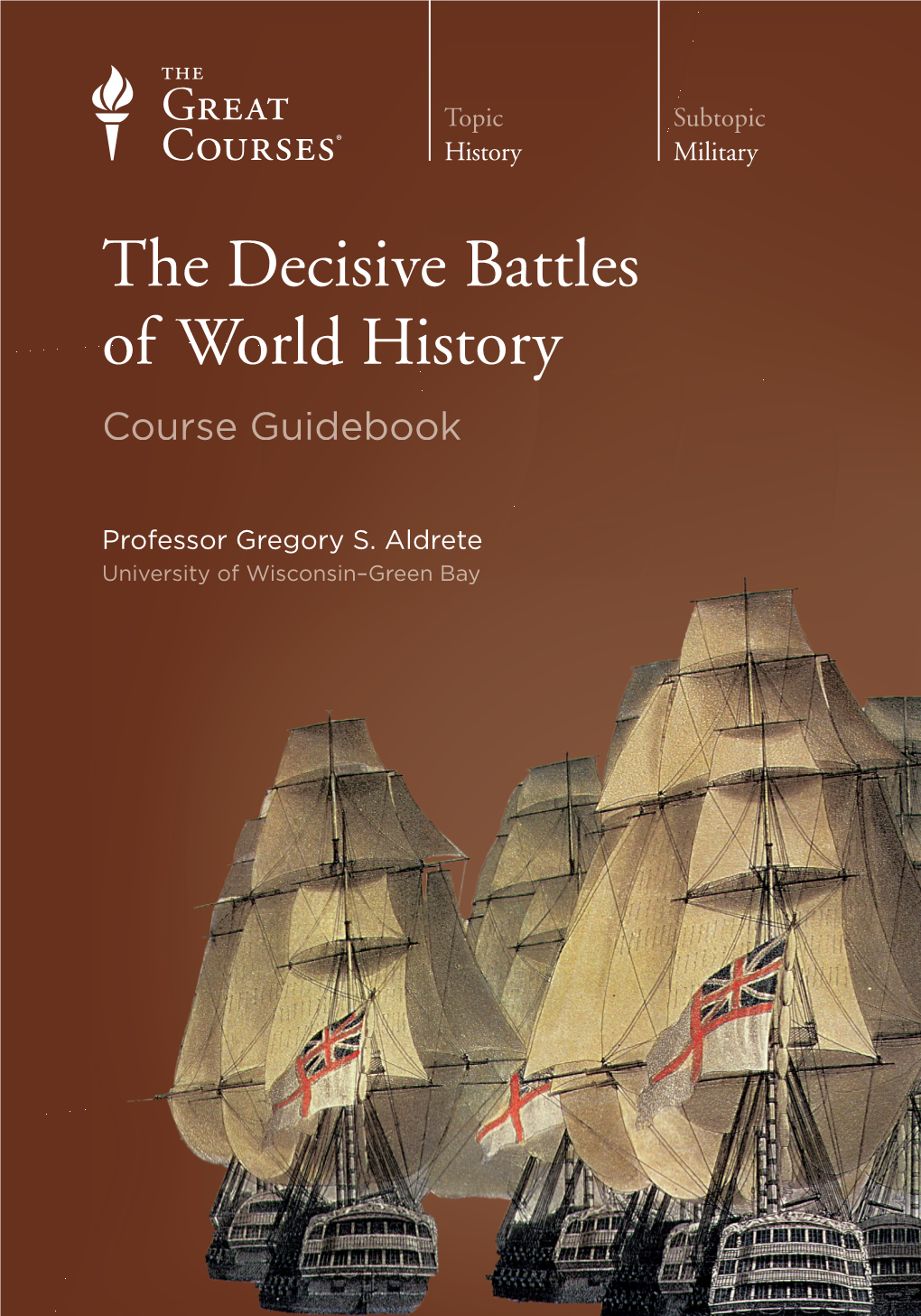 The Decisive Battles of World History Course Guidebook